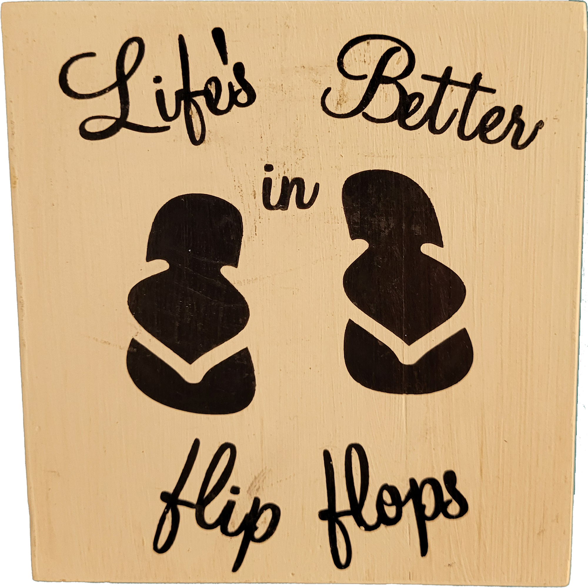 Life's better in flip flops