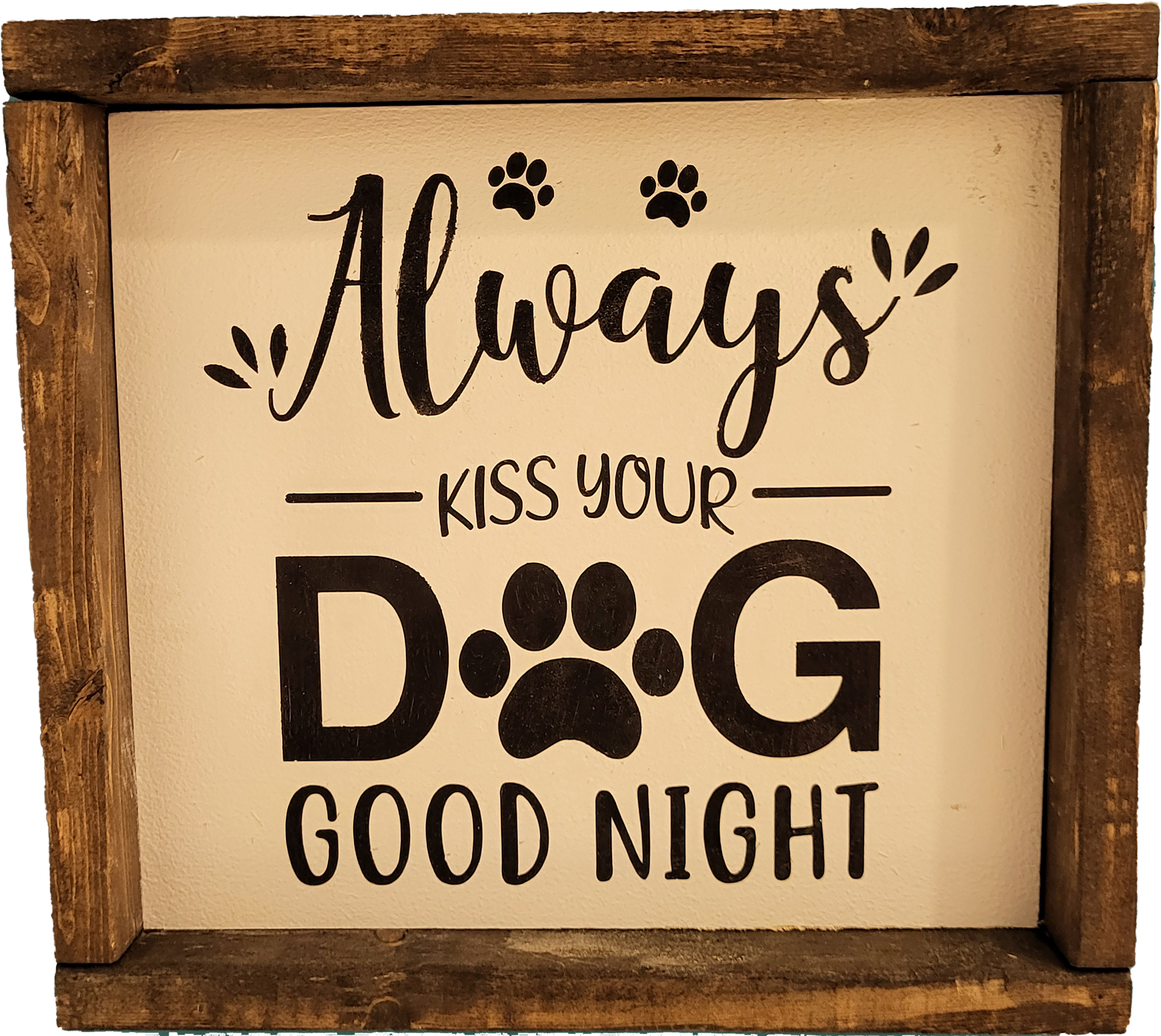Always kiss your dog goodnight