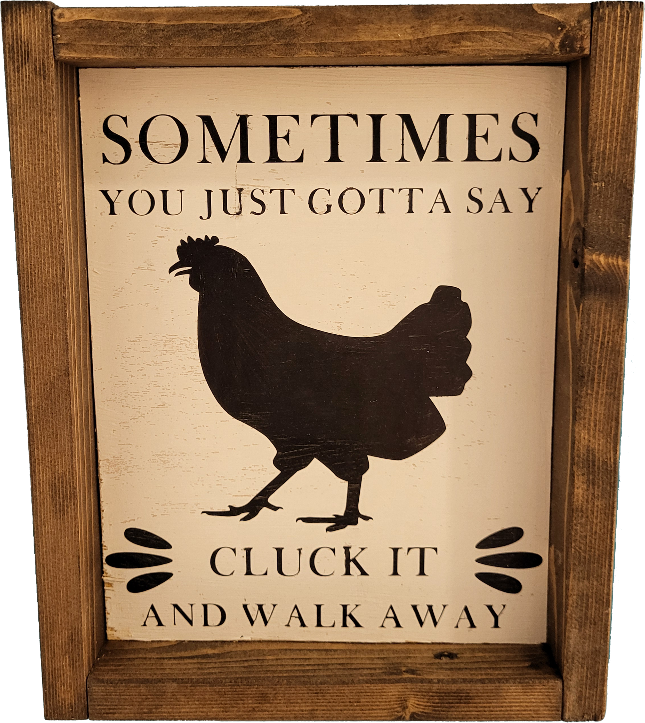 Sometimes you just gotta say cluck it