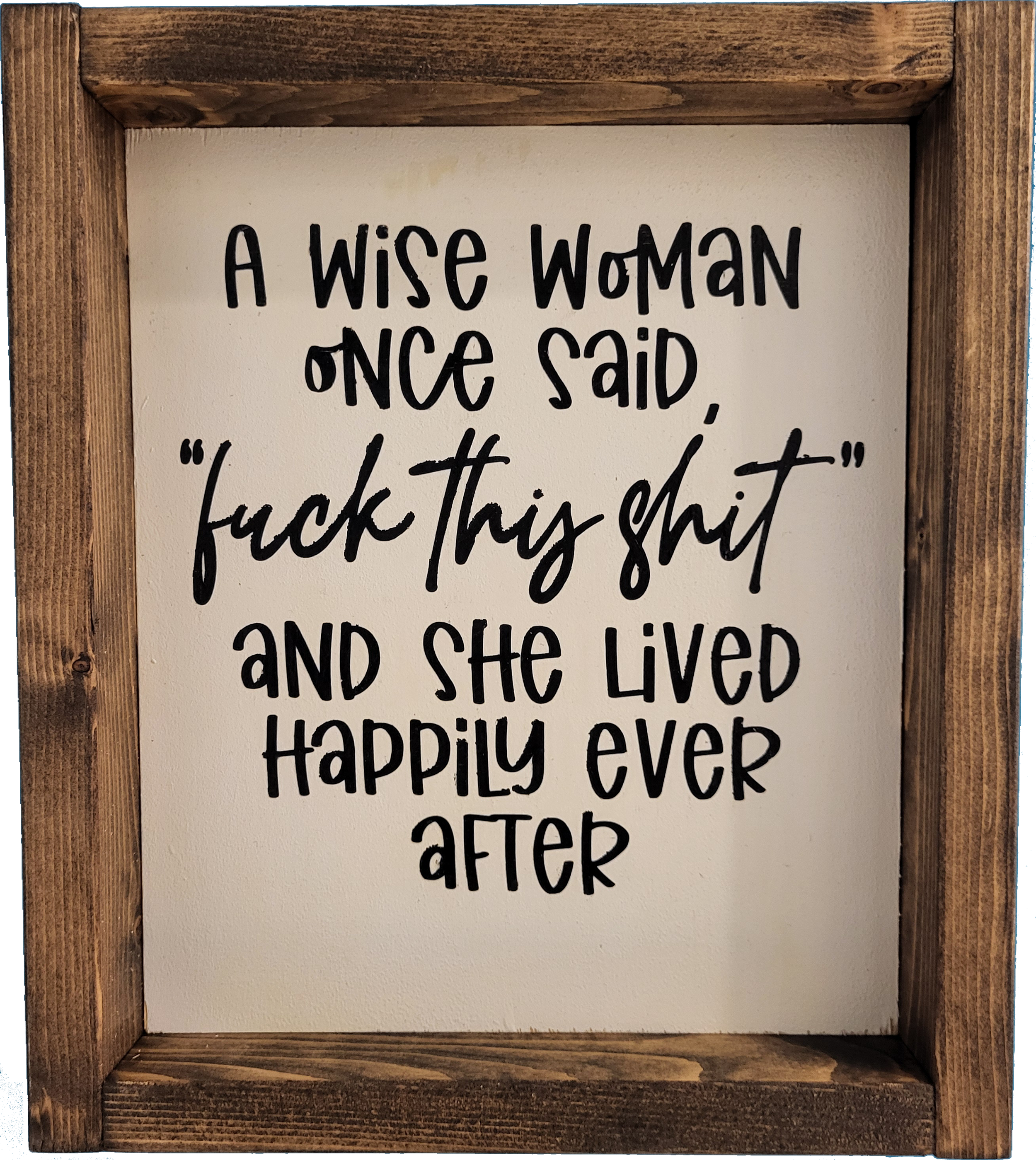 A wise woman once said