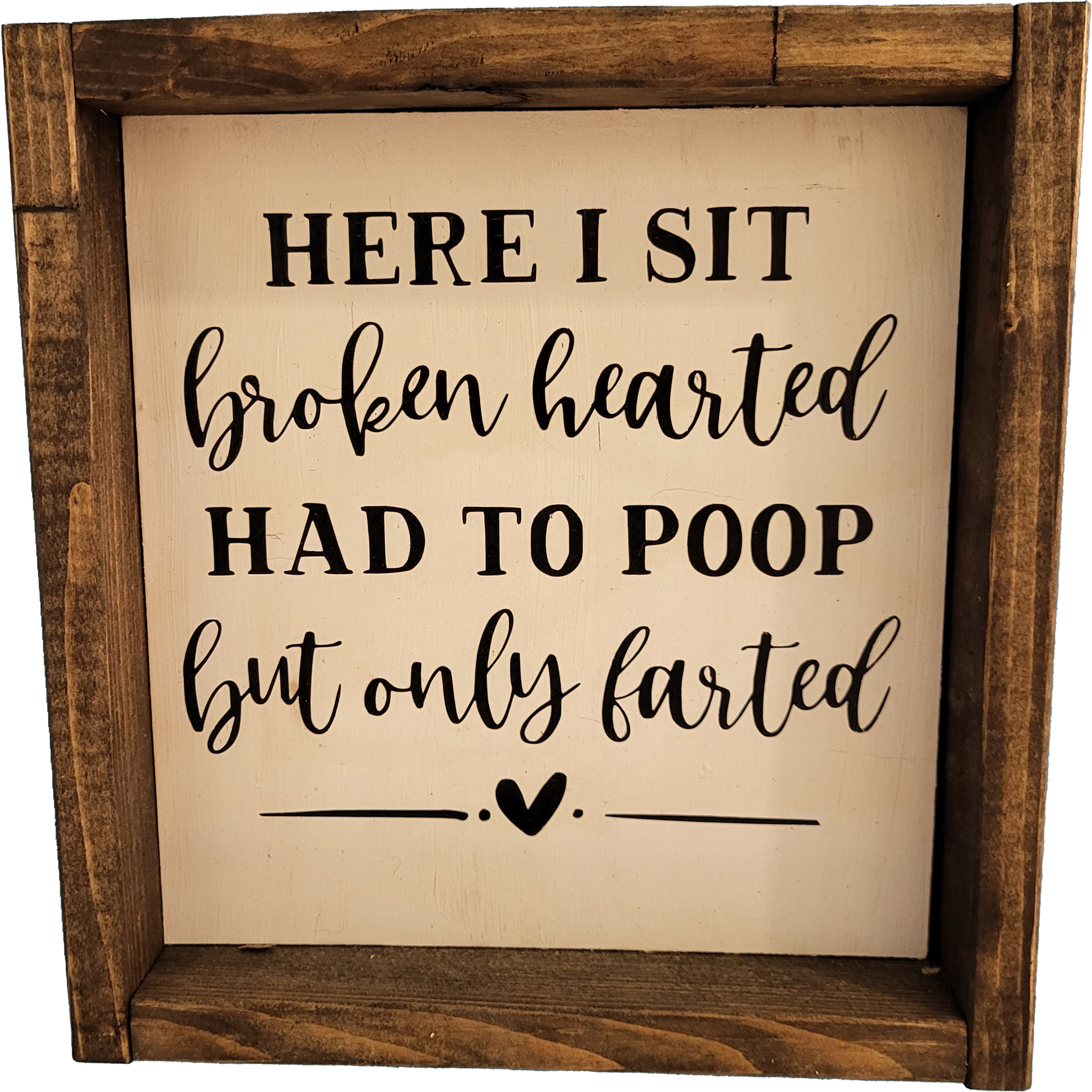 Here I sit broken hearted