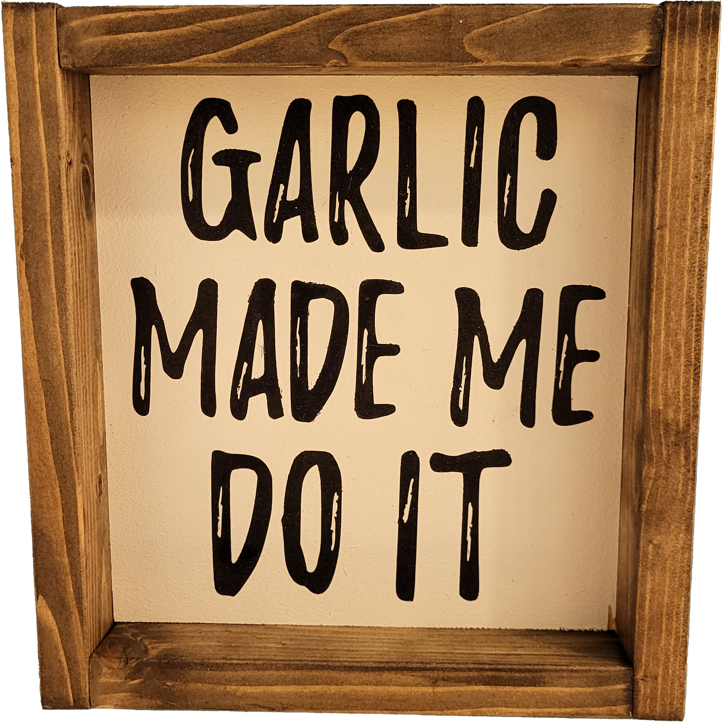 Garlic made me do it